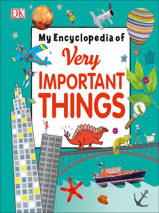 Title details for My Encyclopedia of Very Important Things by DK - Available